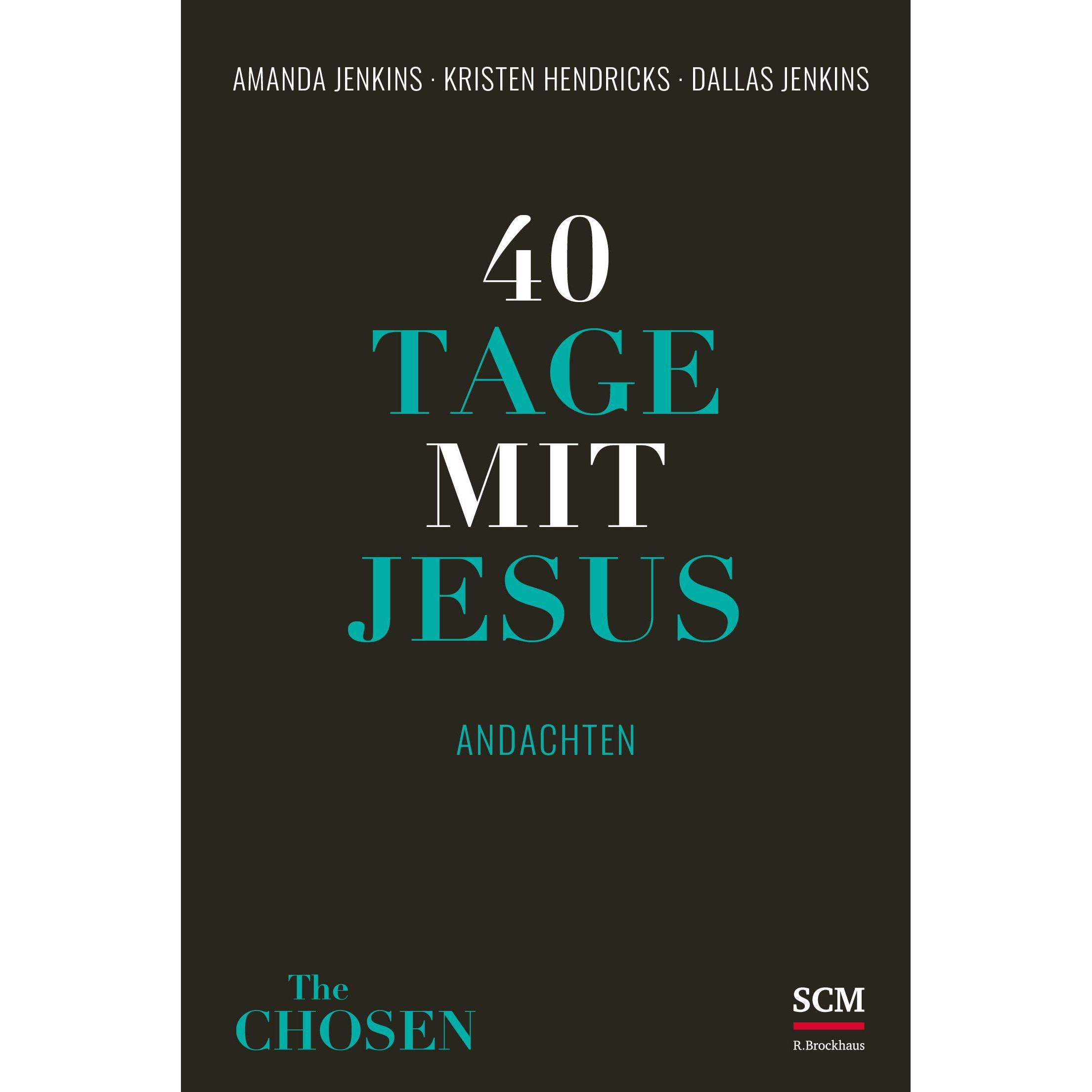 40 Tage mit Jesus, Fachbücher von Annalena Pommerenke, Kristen Hendricks, Dallas Jenkins, Amanda Jenkins