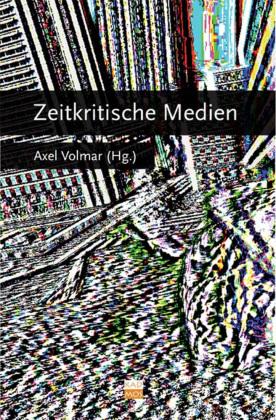 Produktbild Zeitkritische Medien (Deutsch, Axel Volmar, 2009)