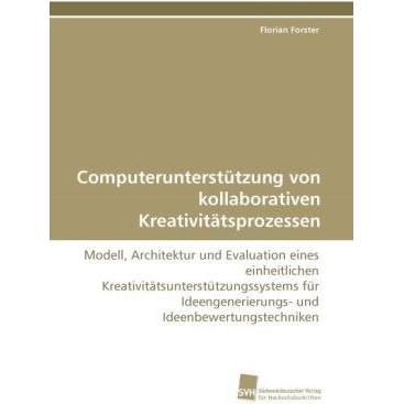 Computerunterstützung von kollaborativen Kreativitätsprozessen, Fachbücher von Florian Forster