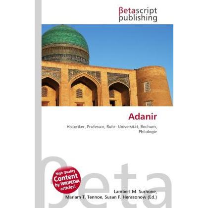 Adanir, Fachbücher von Lambert M. Surhone, Susan F. Marseken, Miriam T. Timpledon