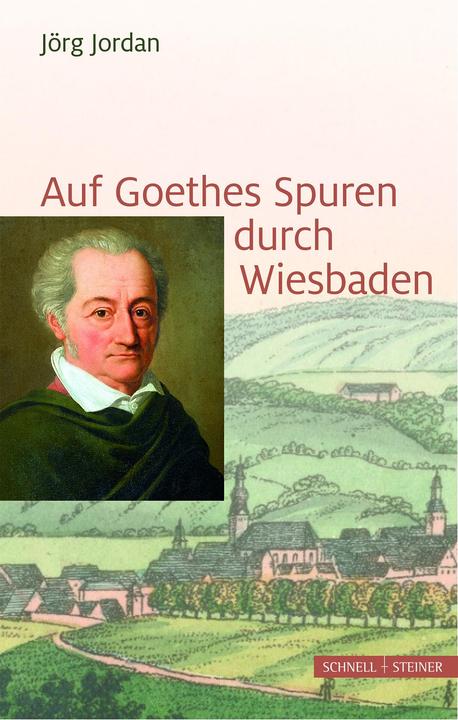 Produktbild Auf Goethes Spuren durch Wiesbaden (Deutsch, Jörg Jordan, 2017)