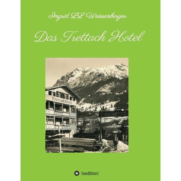 Das Trettach Hotel, Belletristik von Ingrid LL Weissenberger