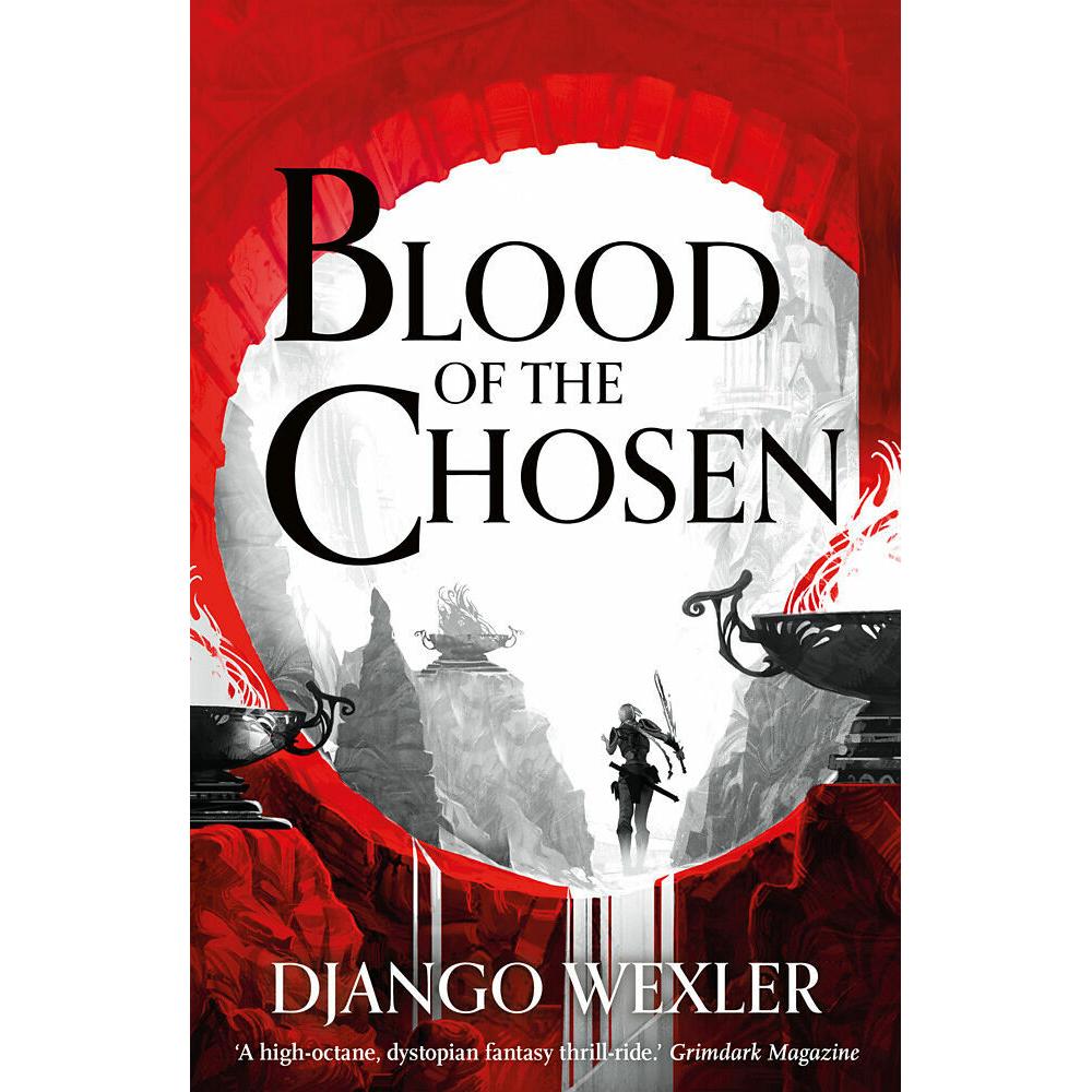 Blood of the Chosen, Belletristik von Django Wexler