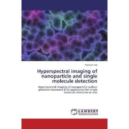 Hyperspectral imaging of nanoparticle and single molecule detection, Fachbücher