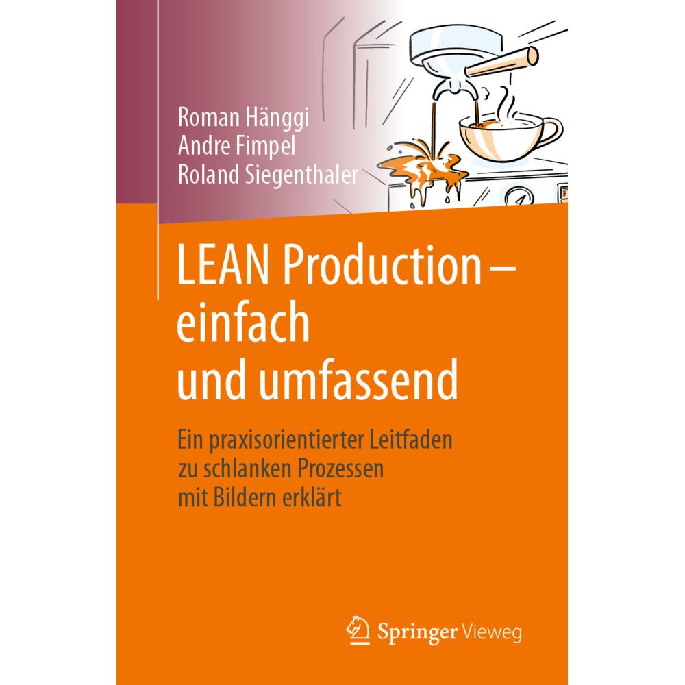 LEAN Production – einfach und umfassend, Sachbücher von Roland Siegenthaler