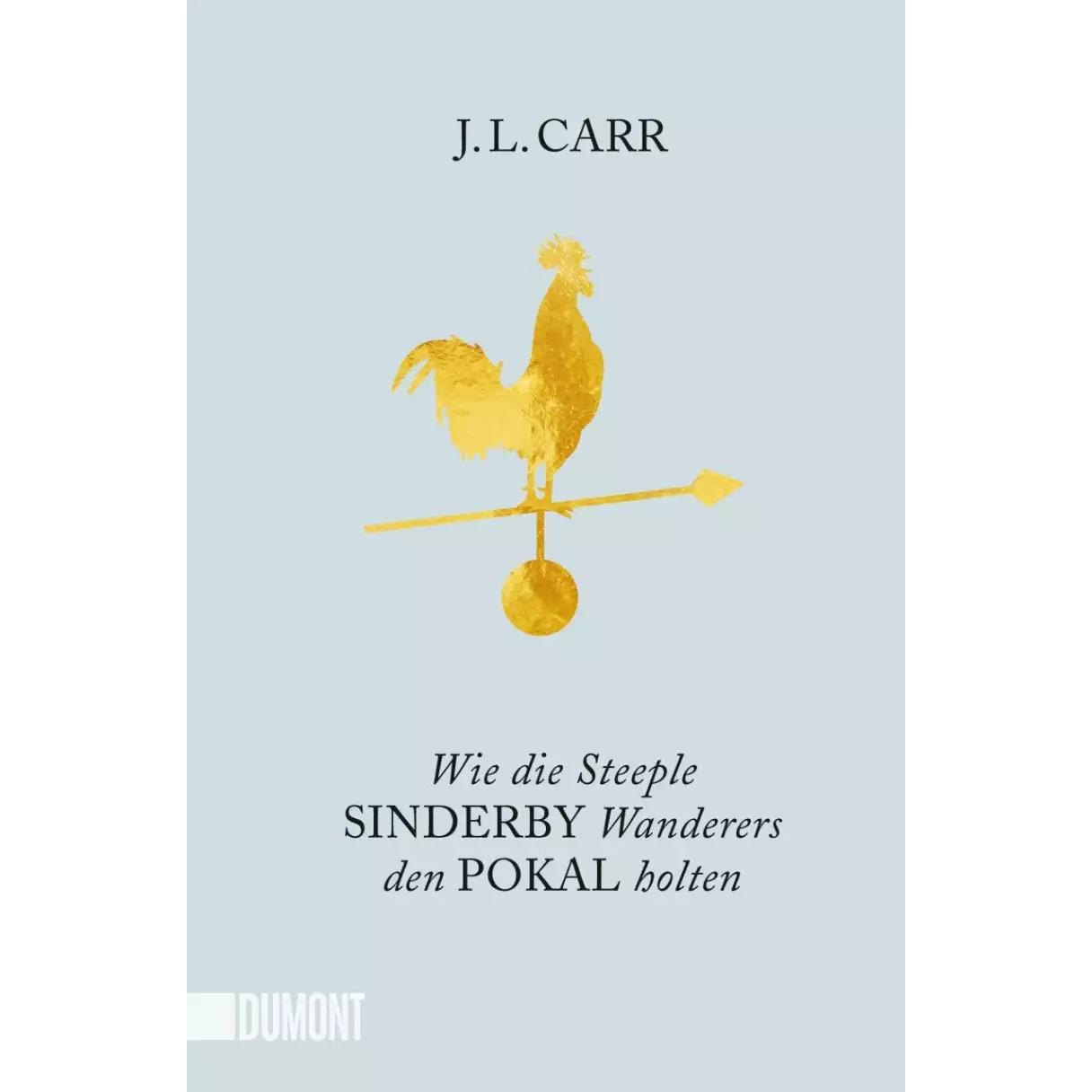 Wie die Steeple Sinderby Wanderers den Pokal holten, Belletristik von J.L. Carr, Saša Stanišić, Monika Köpfer