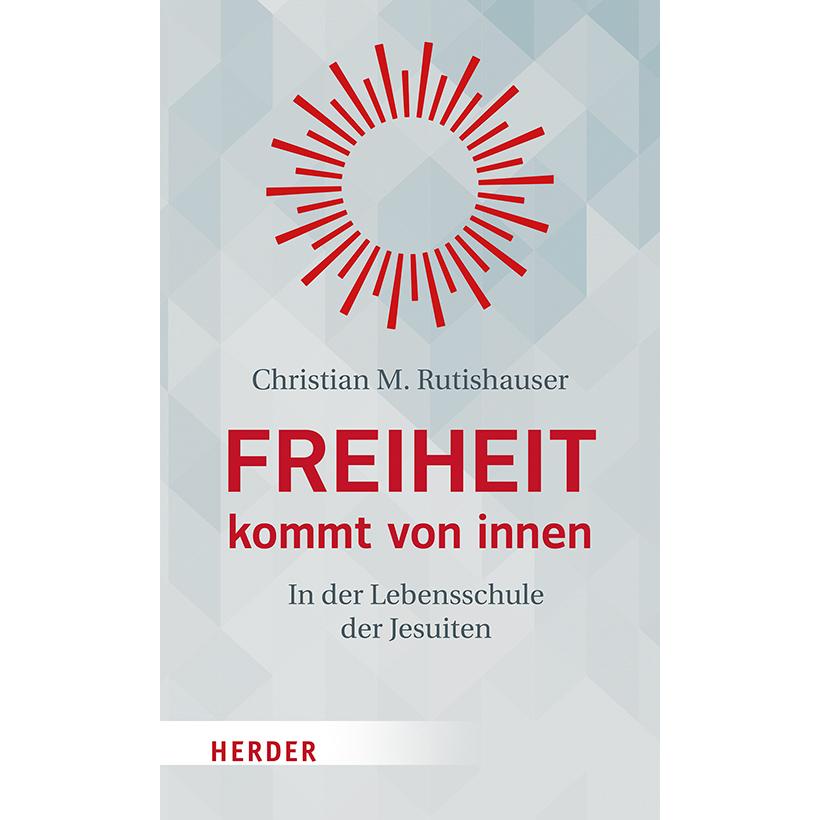 Freiheit kommt von innen, Fachbücher von Christian M. Rutishauser