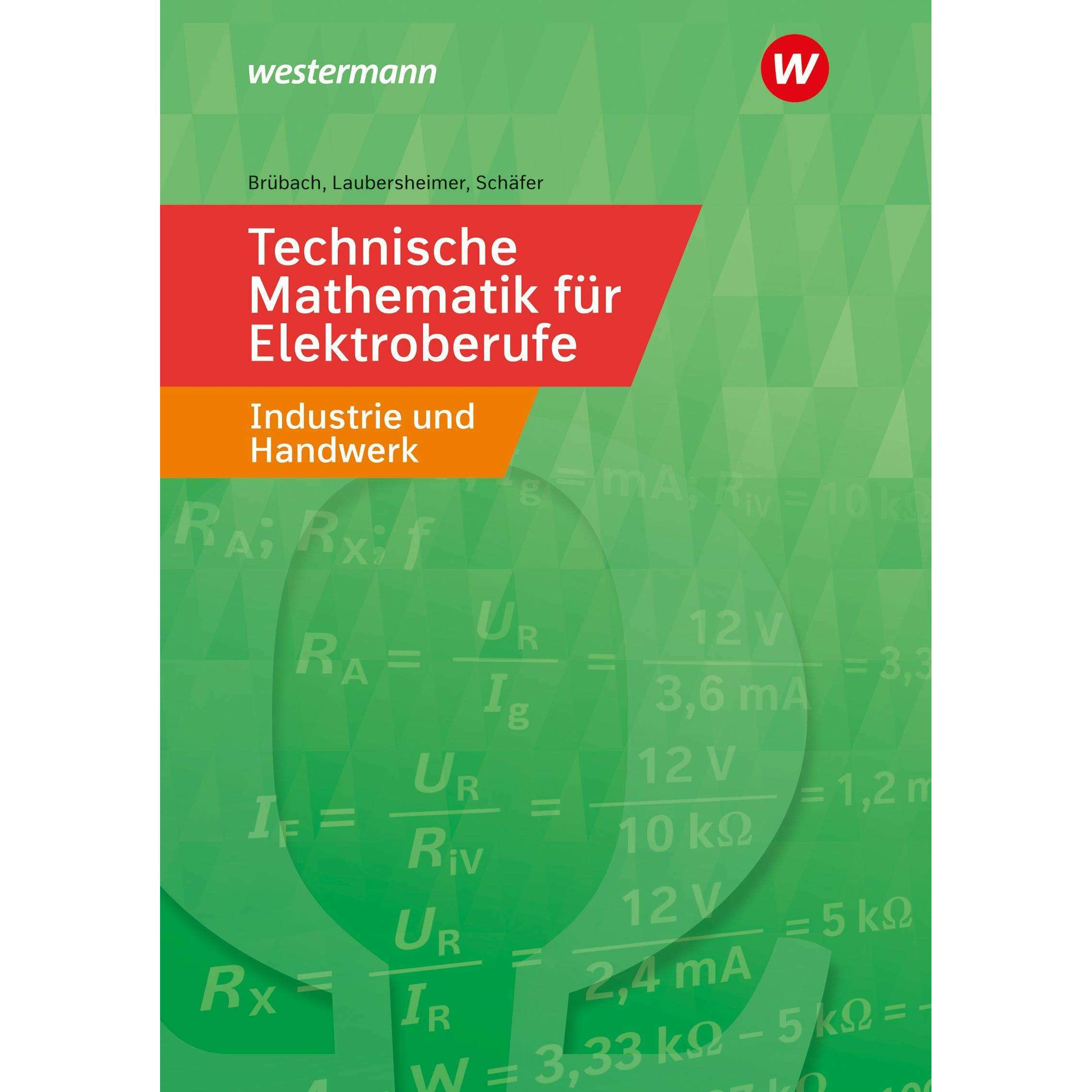 Technische Mathematik für Elektroberufe in Industrie und Handwerk. Schülerband, Schulbücher von Horst Brübach, Klaus Sch...