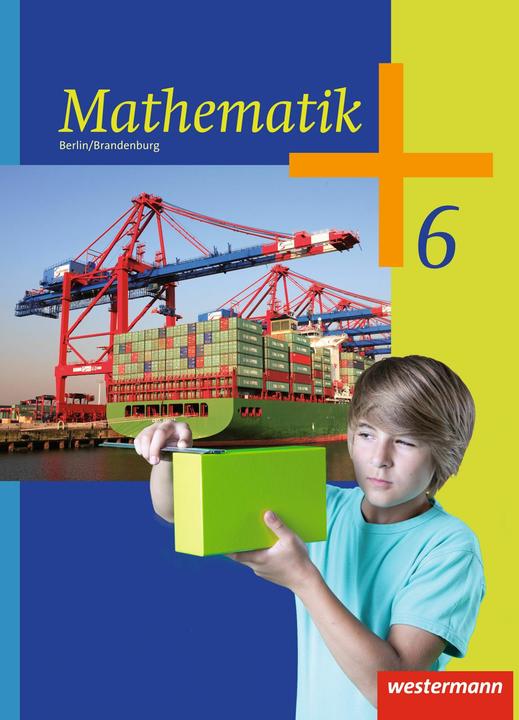 Produktbild Mathematik 6. Schülerband. BB,BE (Deutsch, Bernd Liebau, Uwe Scheele, Wilhelm Wilke, 2015)
