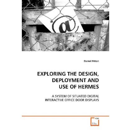 Exploring The Design, Deployment And Use Of Hermes, Fachbücher von Daniel Fitton