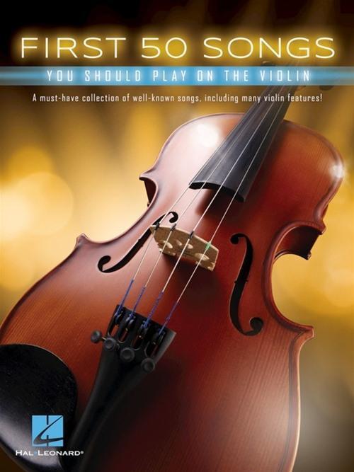 Produktbild First 50 Songs You Should Play on the Violin (Englisch, 2017)