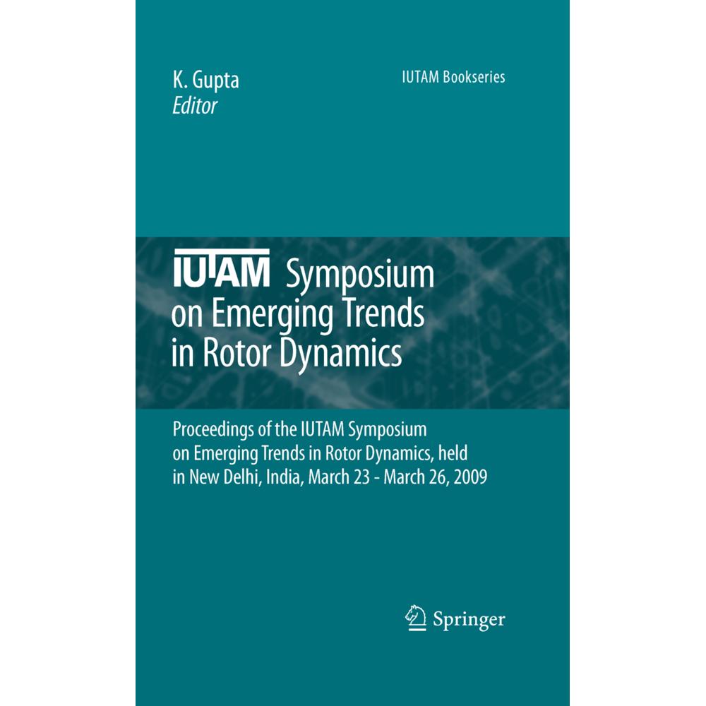 IUTAM Symposium on Emerging Trends in Rotor Dynamics, Fachbücher von K. Gupta