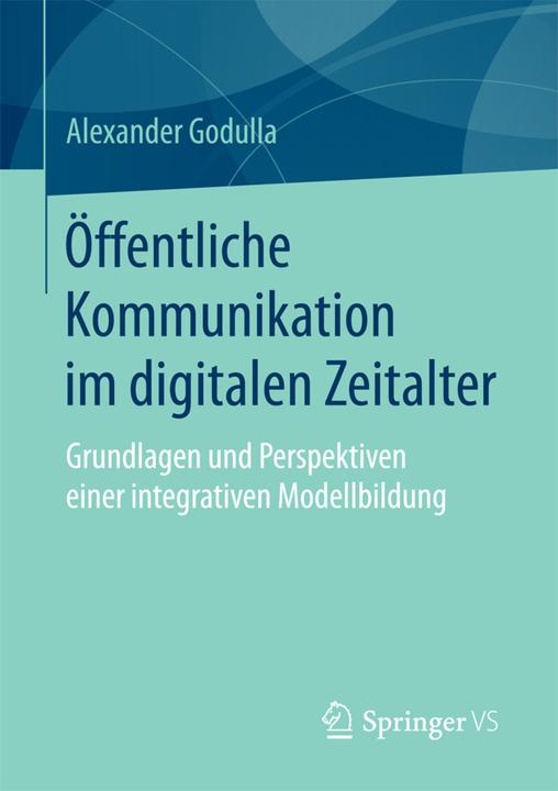 Produktbild Öffentliche Kommunikation im digitalen Zeitalter (Deutsch, Alexander Godulla, 2016)