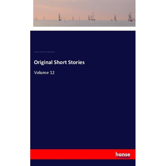 Thumbnail - Original Short Stories, Belletristik von Guy de Maupassant, Albert Cohn McMaster, Louise Charlotte Garstin Quesada, A. E...