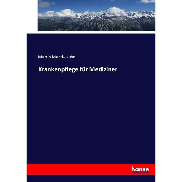 Krankenpflege für Mediziner, Fachbücher von Martin Mendelsohn