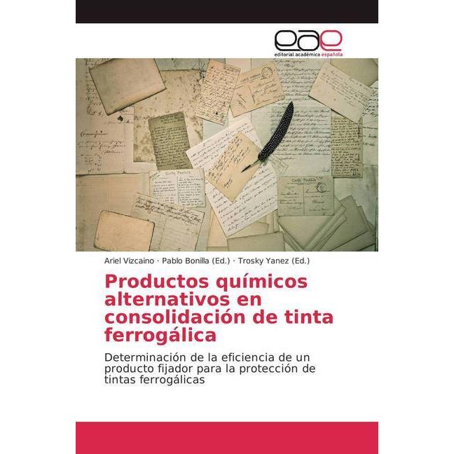 Productos químicos alternativos en consolidación de tinta ferrogálica, Fachbücher von Ariel Vizcaino