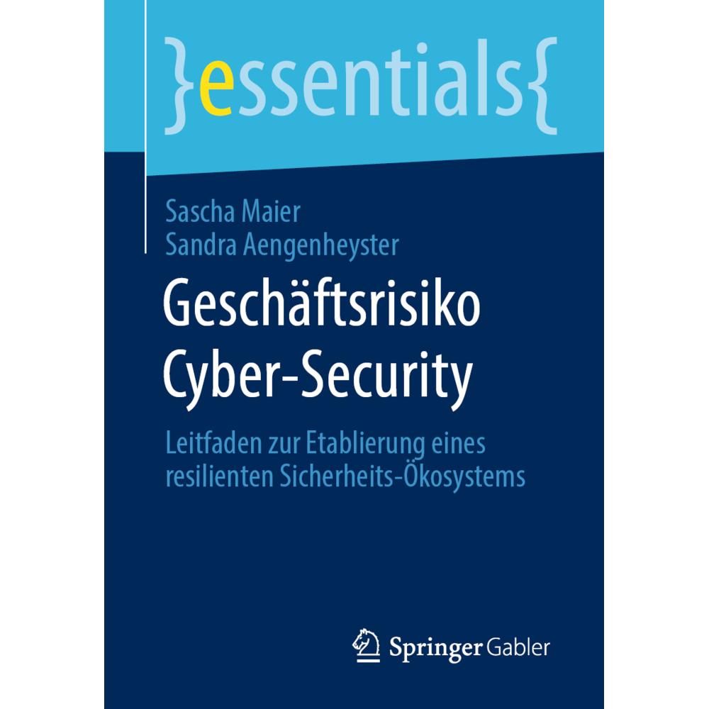 Geschäftsrisiko Cyber-Security, Fachbücher von Sandra Aengenheyster, Sascha Maier