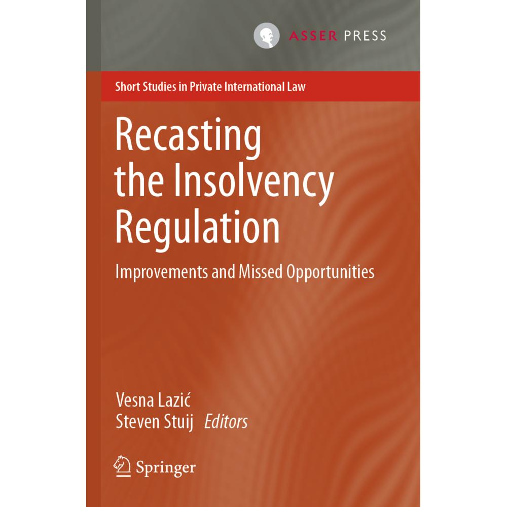 Recasting the Insolvency Regulation, Fachbücher von Steven Stuij, Vesna Lazic