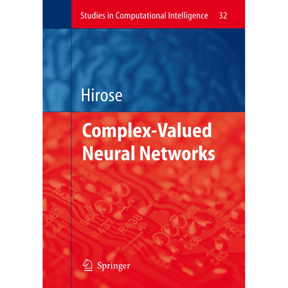 Complex-Valued Neural Networks, Fachbücher von Akira Hirose