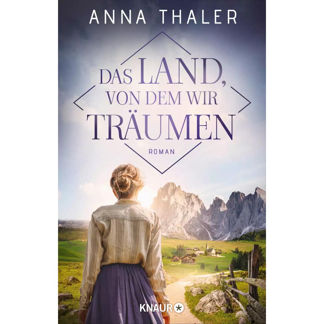 Das Land, von dem wir träumen, Belletristik von Anna Thaler