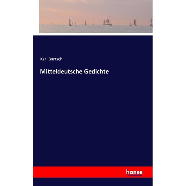 Mitteldeutsche Gedichte, Fachbücher von Karl Bartsch