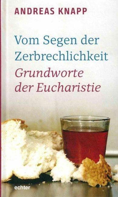 Produktbild Vom Segen der Zerbrechlichkeit (Deutsch, Andreas Knapp, 2018)