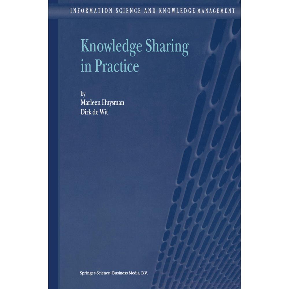 Knowledge Sharing in Practice, Fachbücher von M. H. Huysman, D.H. de Wit