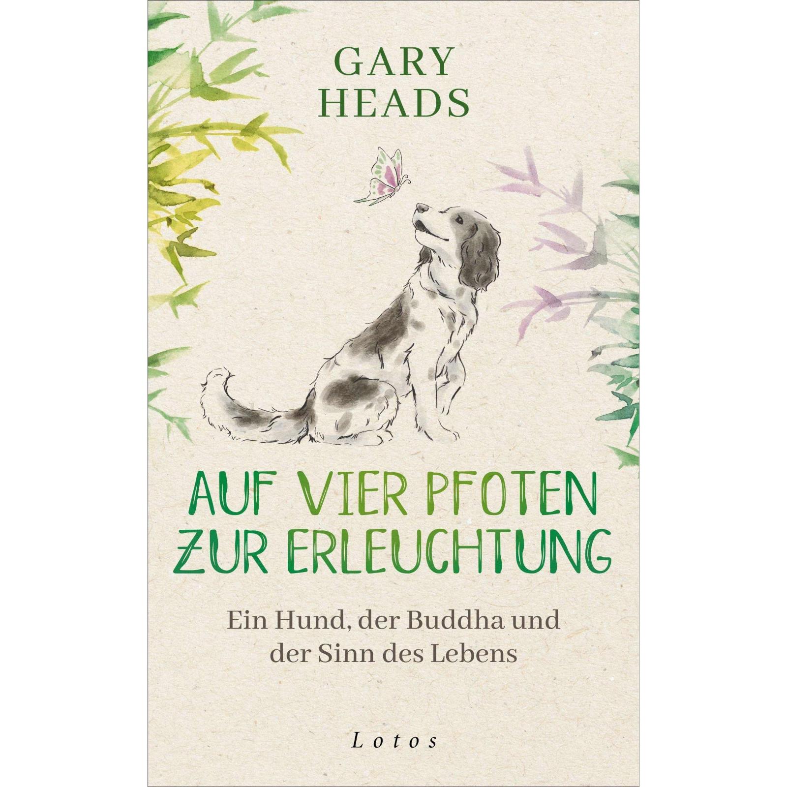 Auf vier Pfoten zur Erleuchtung, Belletristik von Gary Heads