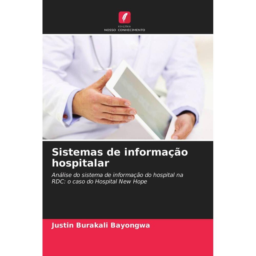 Sistemas de informação hospitalar, Fachbücher von Justin Burakali Bayongwa