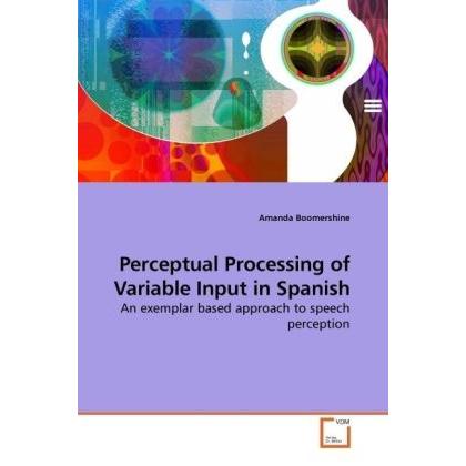 Perceptual Processing of Variable Input in Spanish, Fachbücher