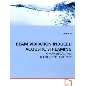 Beam Vibration Induced Acoustic Streaming, Fachbücher von Qun Wan