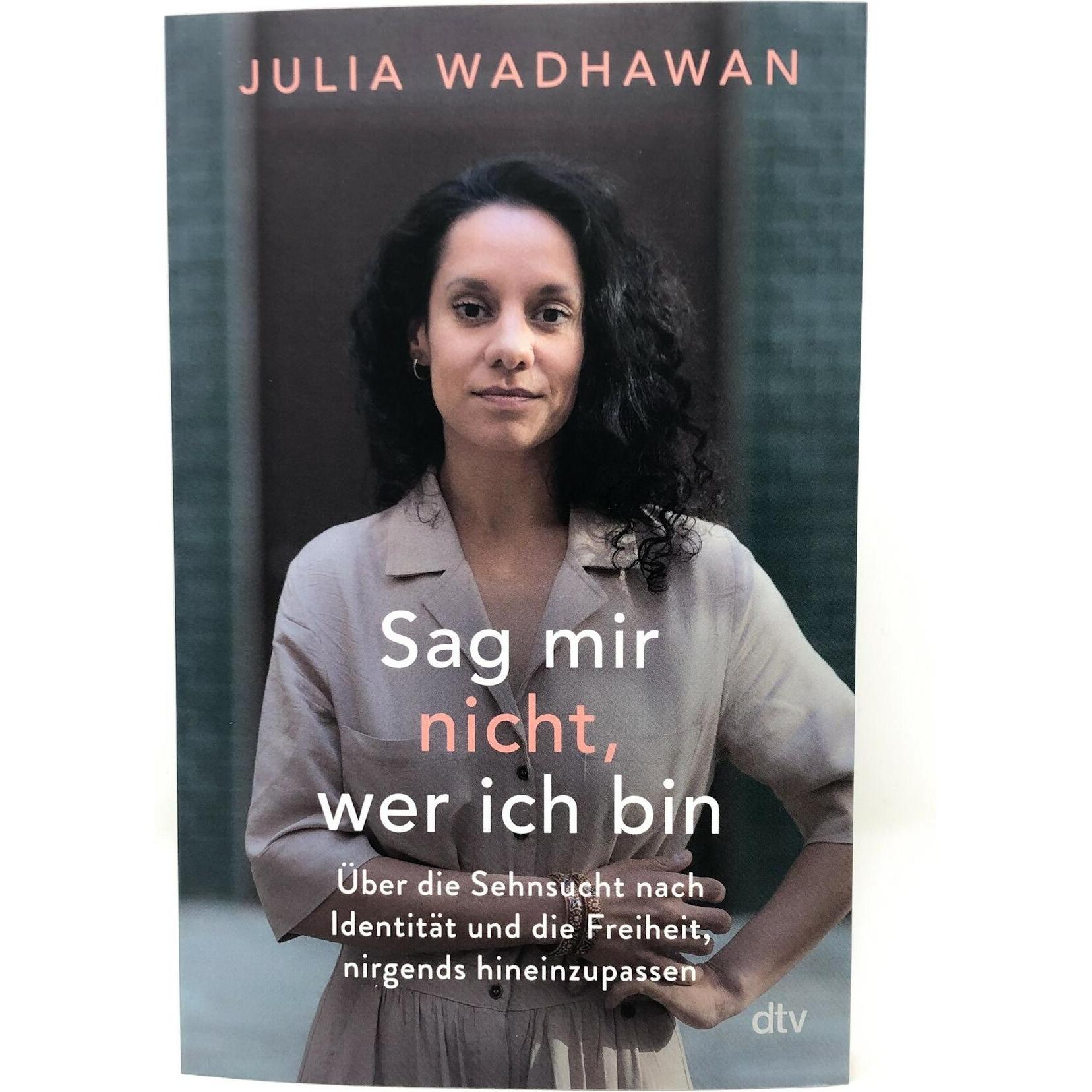 Sag mir nicht, wer ich bin, Sachbücher von Julia Wadhawan