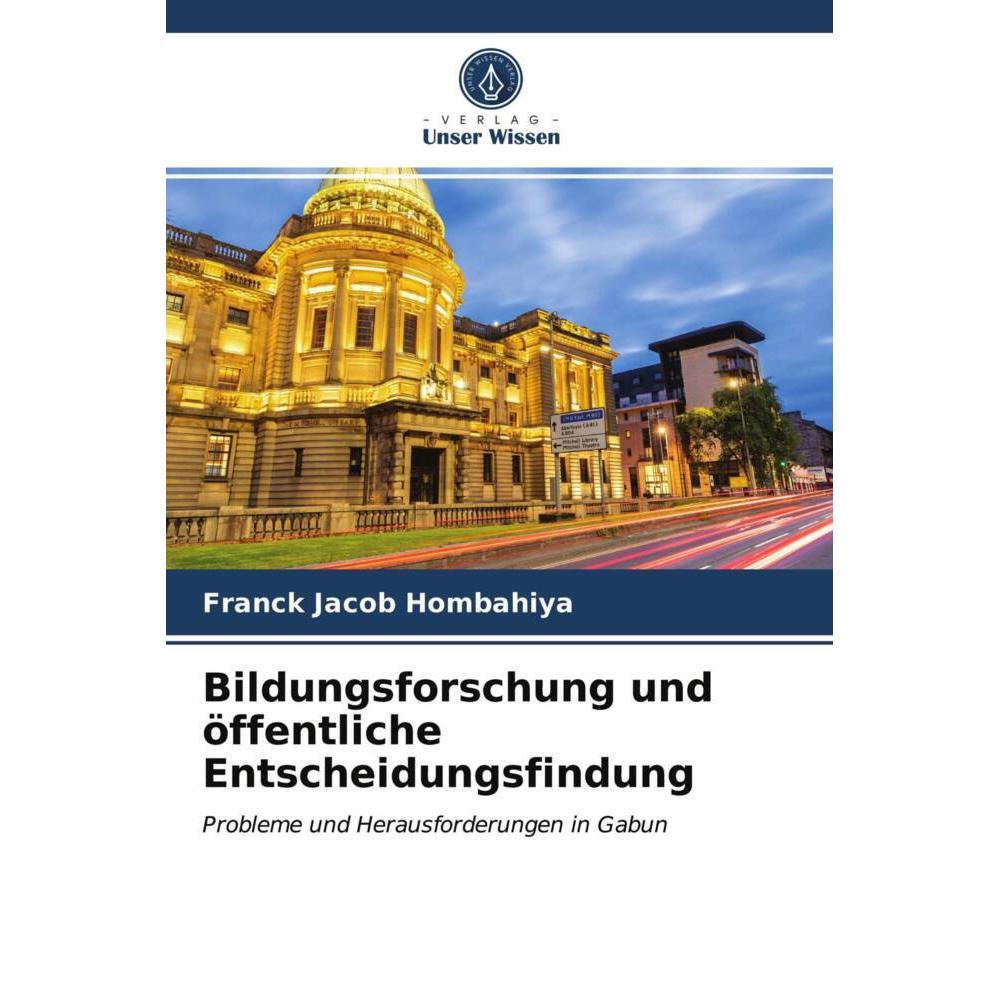 Bildungsforschung und öffentliche Entscheidungsfindung, Fachbücher von Franck Jacob Hombahiya