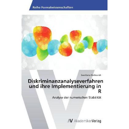 Thumbnail - Diskriminanzanalyseverfahren und ihre Implementierung in R, Fachbücher von Swetlana Herbrandt