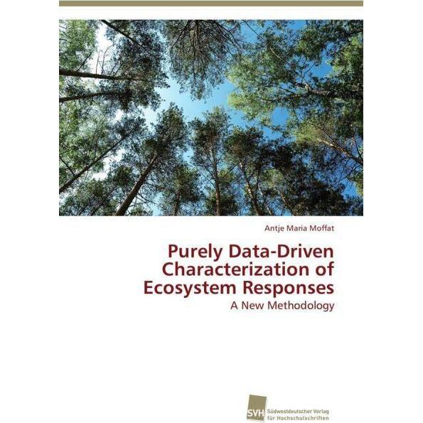 Purely Data-Driven Characterization of Ecosystem Responses, Fachbücher von Antje Maria Moffat