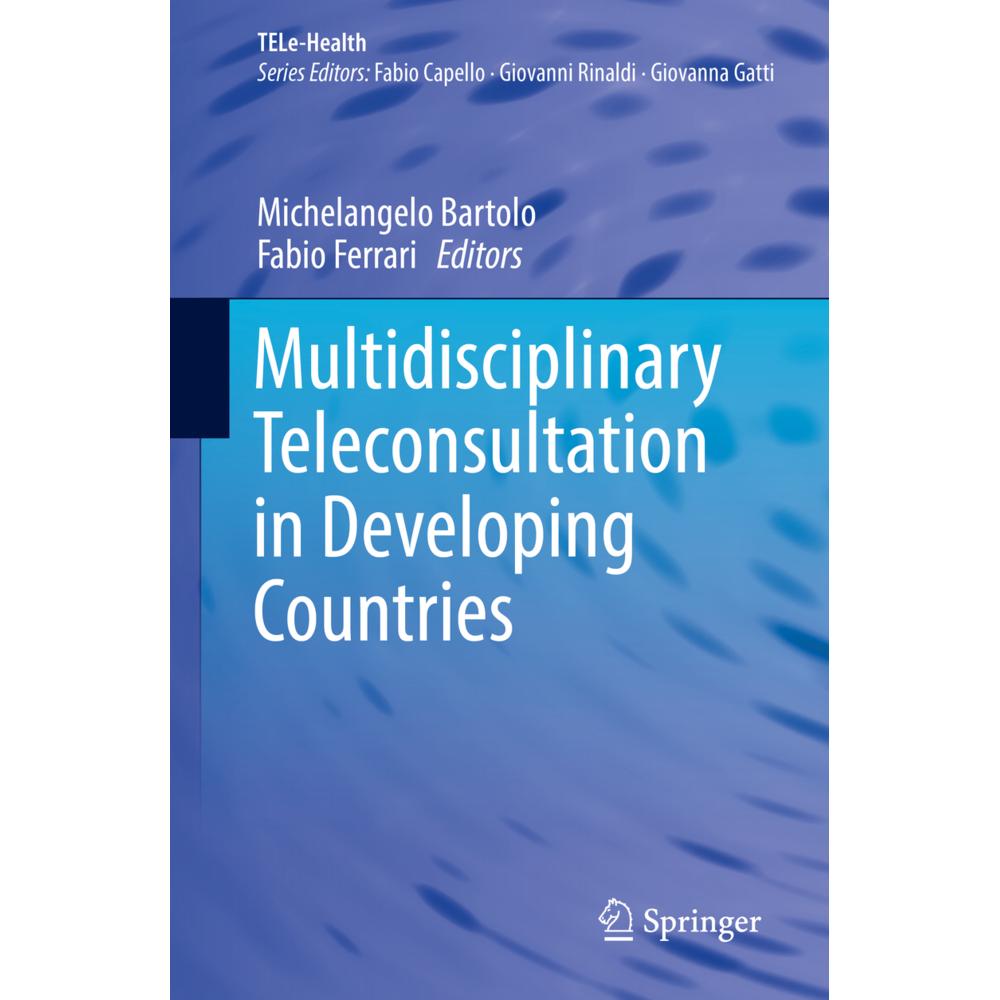 Multidisciplinary Teleconsultation in Developing Countries, Fachbücher von Fabio Ferrari, Michelangelo Bartolo