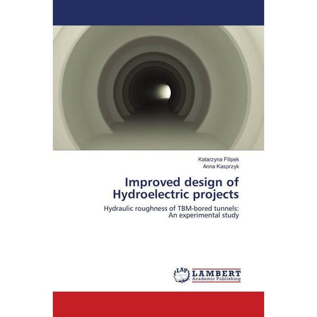 Improved design of Hydroelectric projects, Fachbücher von Anna Kasprzyk, Katarzyna Filipek