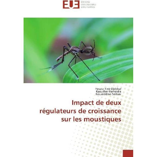 Impact de deux régulateurs de croissance sur les moustiques, Fachbücher von Noureddine Soltani, Fouzia Tine-Djebbar, Kao...