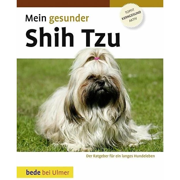 Mein gesunder Shih Tzu, Ratgeber von Lowell Ackerman