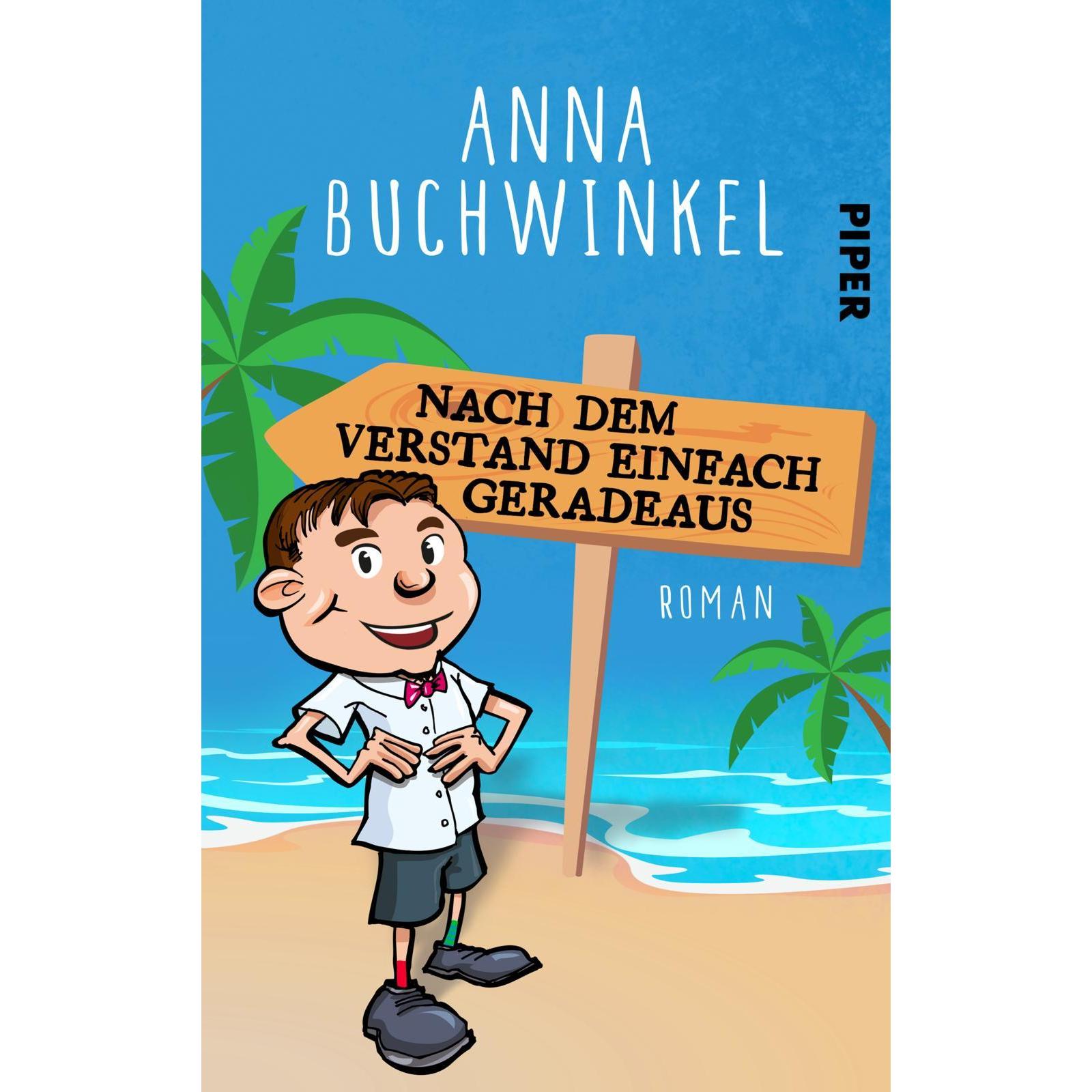 Nach dem Verstand einfach gerade aus, Belletristik von Anna Buchwinkel
