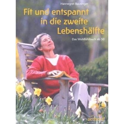 Fit und entspannt in die zweite Lebenshälfte, Ratgeber von Hannegret Bausinger