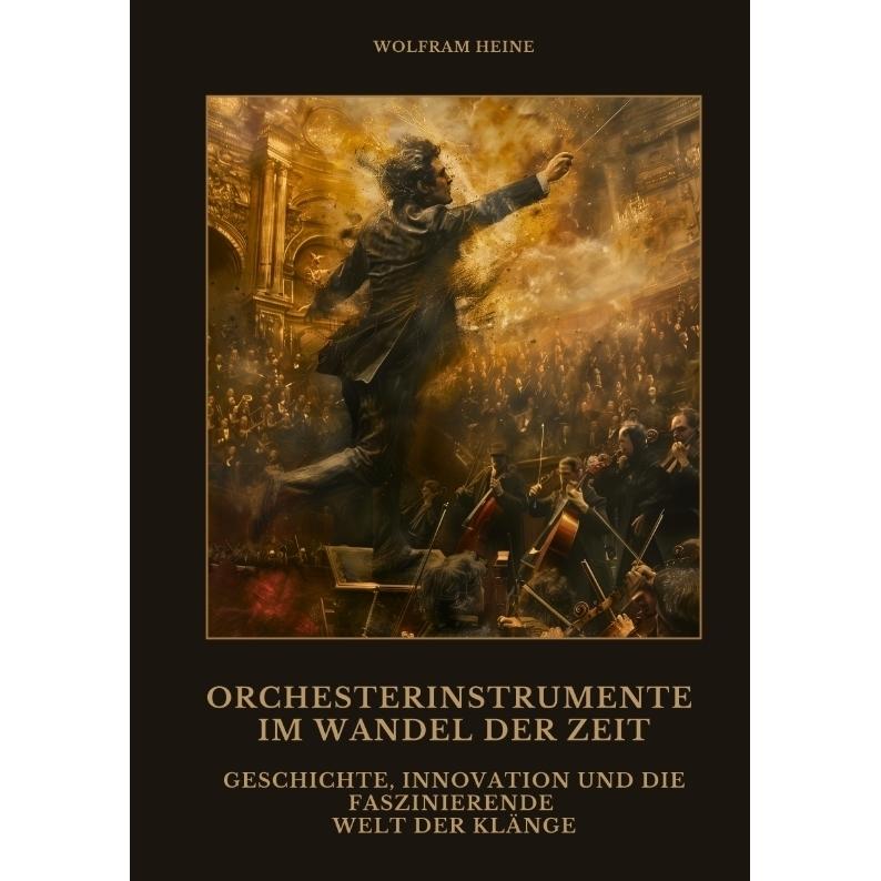 Tredition Orchesterinstrumente im Wandel der Zeit (Deutsch, Wolfram Heine, 2024) (57179614)
