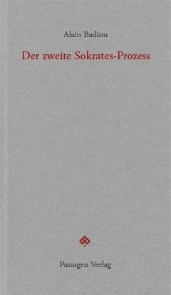 Produktbild Der zweite Sokrates-Prozess (Deutsch, Alain Badiou, 2018)