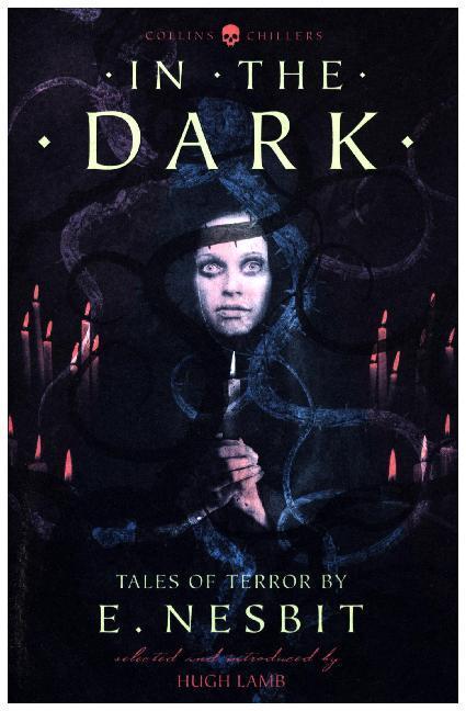 In the Dark: Tales of Terror by E. Nesbit (Collins Chillers)