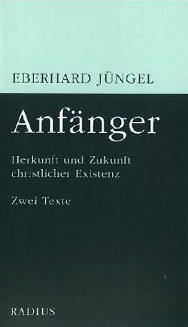 Produktbild Anfänger (Deutsch, Eberhard Jüngel, 2003)