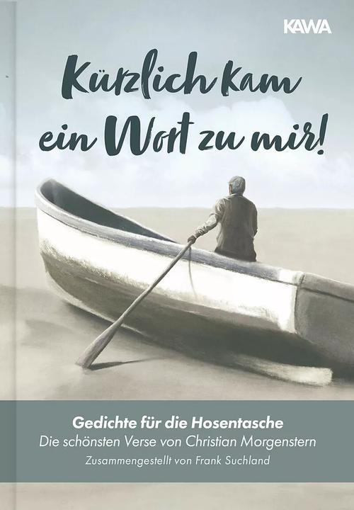Produktbild Kürzlich kam ein Wort zu mir! (Deutsch, Christian Morgenstern, Frank Suchland, Kampenwand Verlag, 2023)