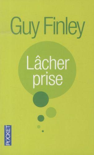 Image du produit Lâcher prise (Français, Guy Finley, 2012)