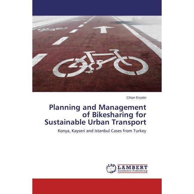 Planning and Management of Bikesharing for Sustainable Urban Transport, Fachbücher