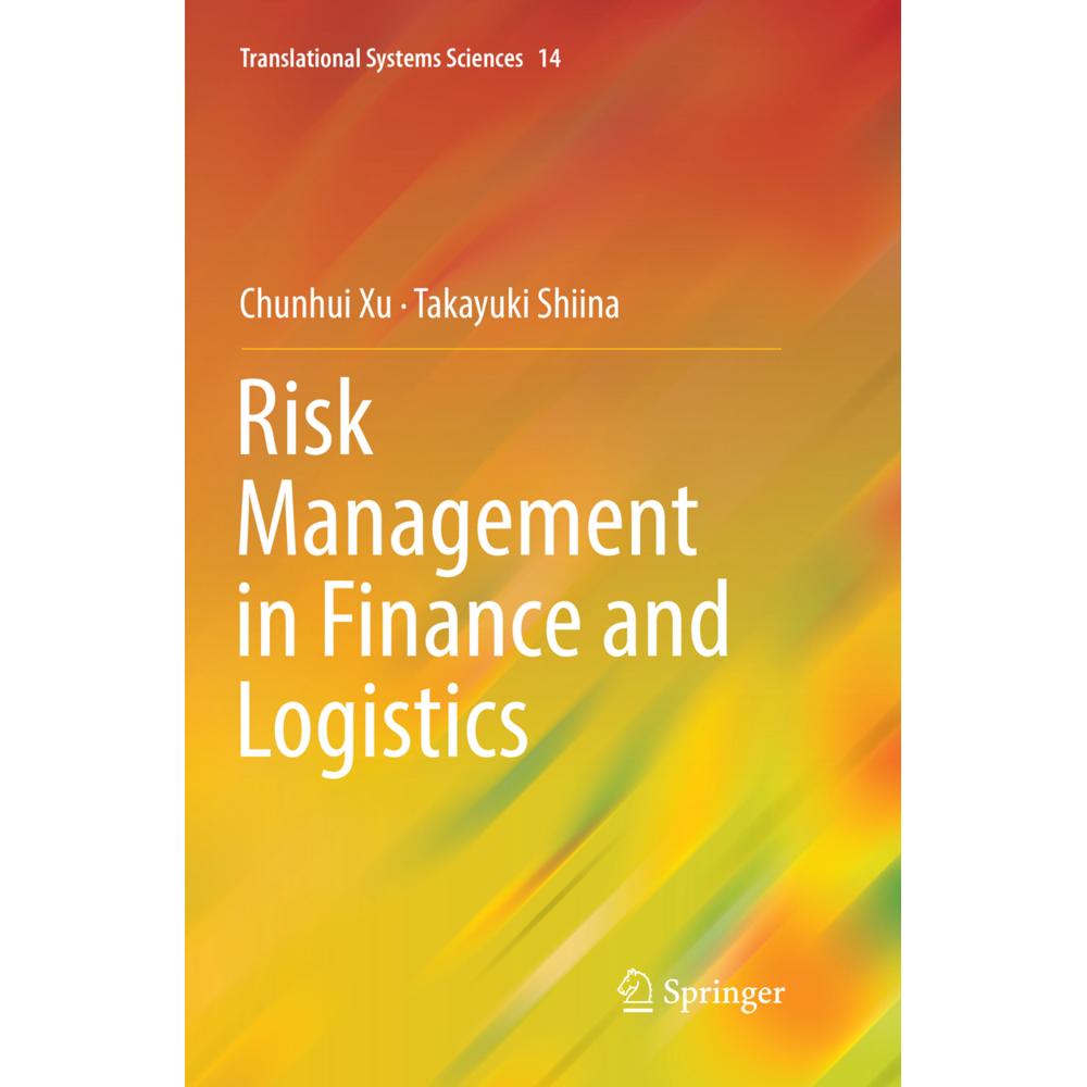 Risk Management in Finance and Logistics, Fachbücher von Takayuki Shiina, Chunhui Xu