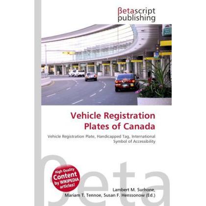 Vehicle Registration Plates of Canada, Ratgeber von Lambert M. Surhone, Mariam T. Tennoe, Susan F. Henssonow